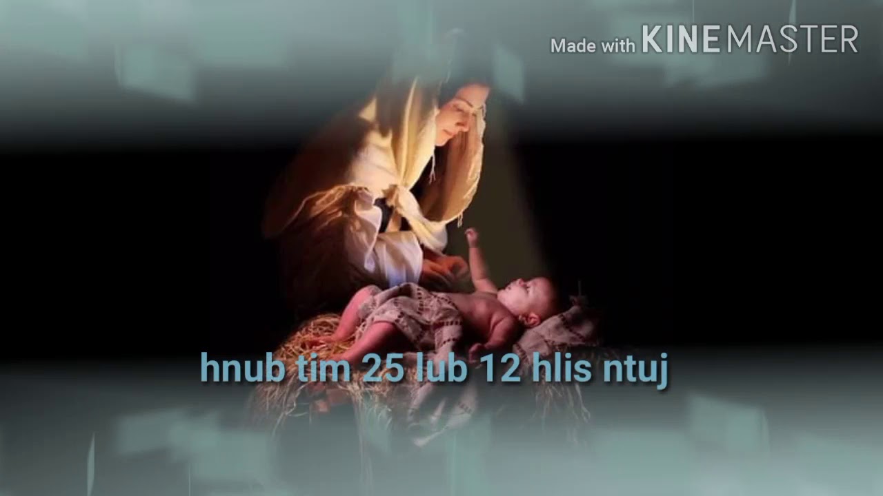 nkauj koob tsheej yexus yus hnub tim 25 lub 12 hlis ntuj...