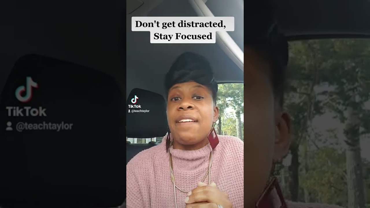 Don't get distracted,  Stay Focused  