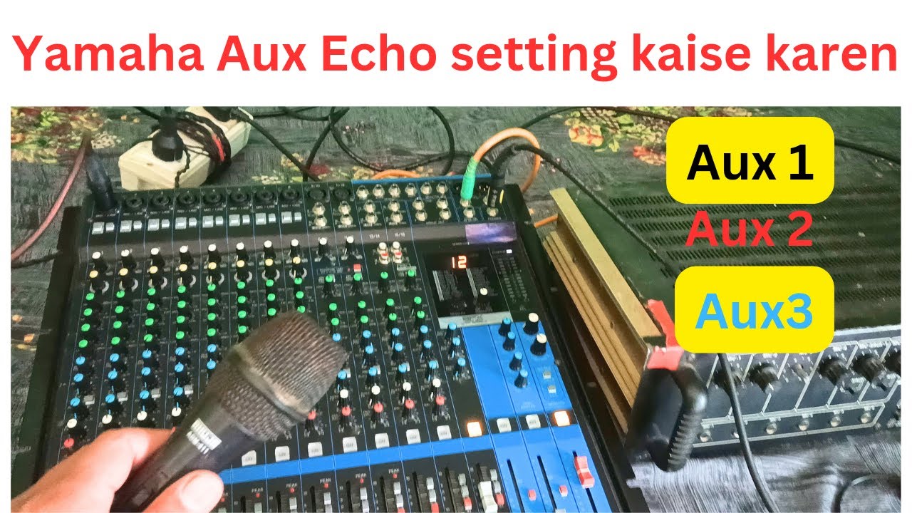 yamaha mixer me aux 1 aux 2 aux 3 me echo ,effect kaise set karen.yamaha mg 16 xu