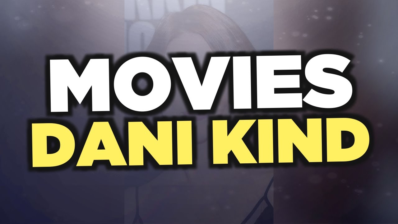Best Dani Kind movies
