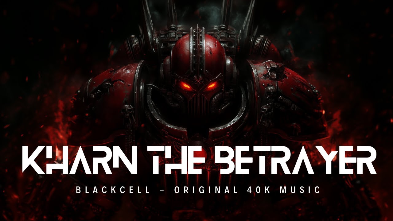 KHÂRN | THE BETRAYER | Warhammer 40K - Original Music