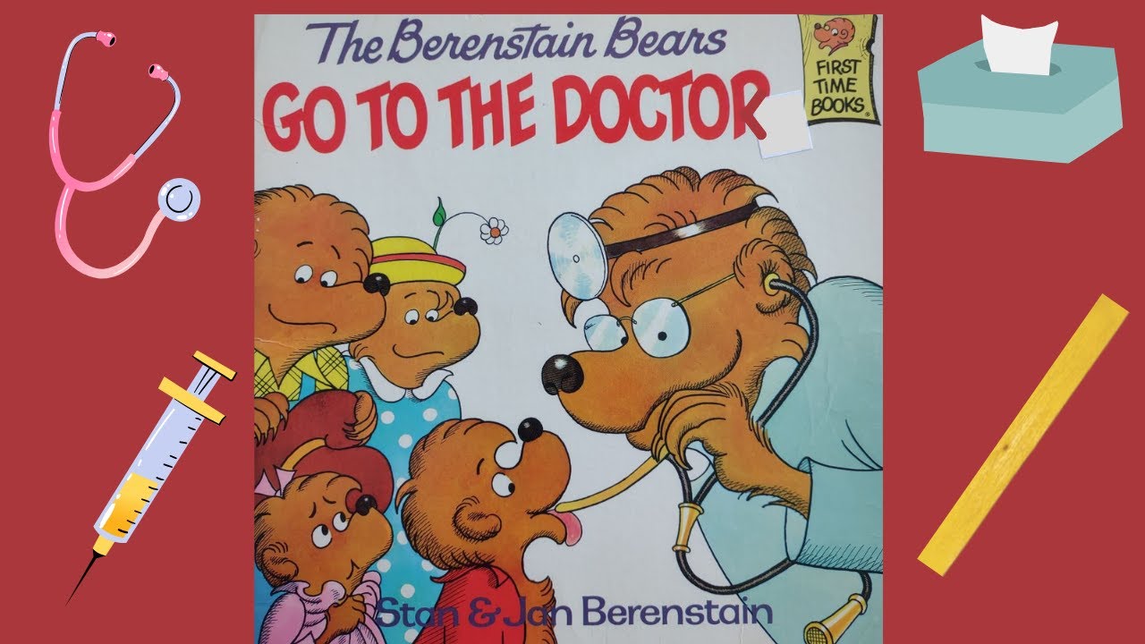 The Berenstain Bears go to the Doctor by Stan and Jan Berenstain READ ALOUD