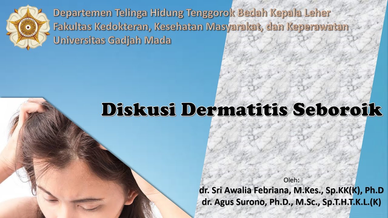 Diskusi Dermatitis Seboroik, ketombean, telinga kering dan gatal