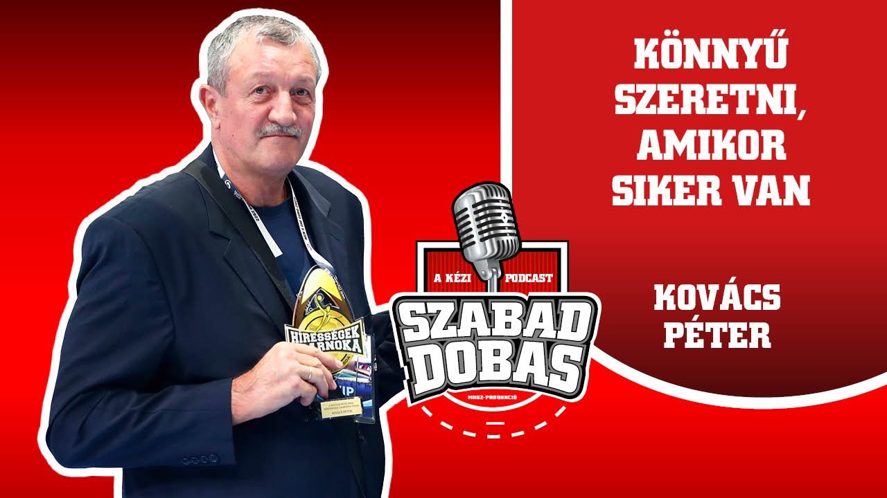 Szabaddob&aacute;s - 8. r&eacute;sz - Kov&aacute;cs P&eacute;ter: K&ouml;nnyű szeretni, amikor siker van