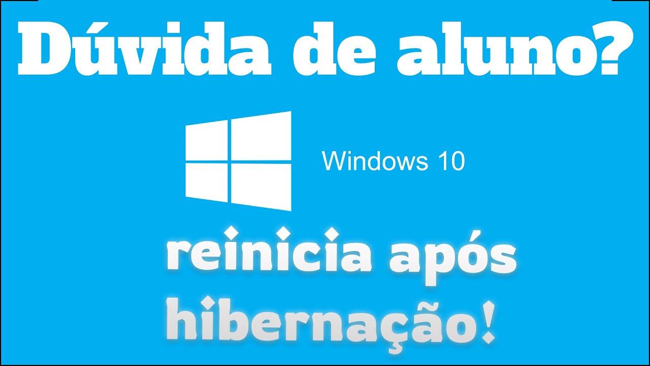 WINDOWS REINICIA SOZINHO AP&Oacute;S HIBERNAR/SUSPENDER. Veja como resolver em minutos