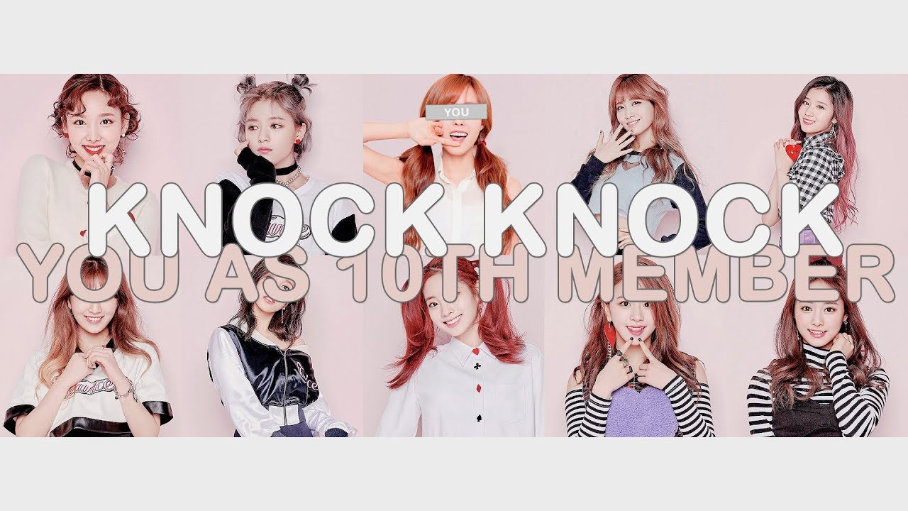 twice - knock knock // 10 member version ( you as member )