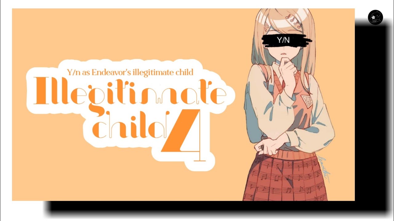 Y/N as Endeavor's Illegitimate Child (Her) PART 4 ||BNHA CHARCATERS AND Y/N||