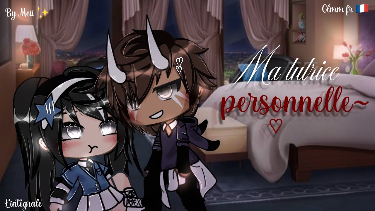 GLMM fr|| *Ma tutrice personnelle*|| INTÉGRALE (repost)|| By Meii