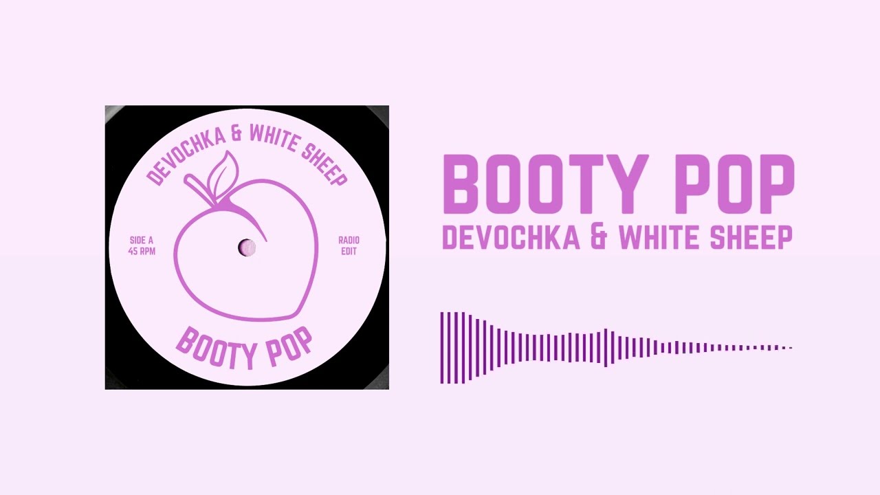 Devochka & White Sheep - Booty Pop