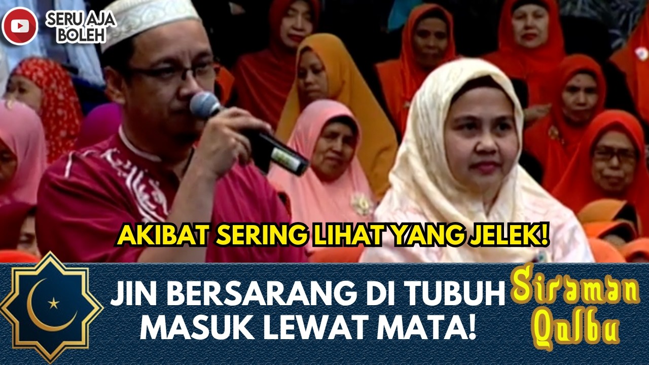 SERING LIAT YANG JELEK, JIN MASUK KE TUBUH BAPAK LEWAT MATA | SIRAMAN QOLBU EXTENDED