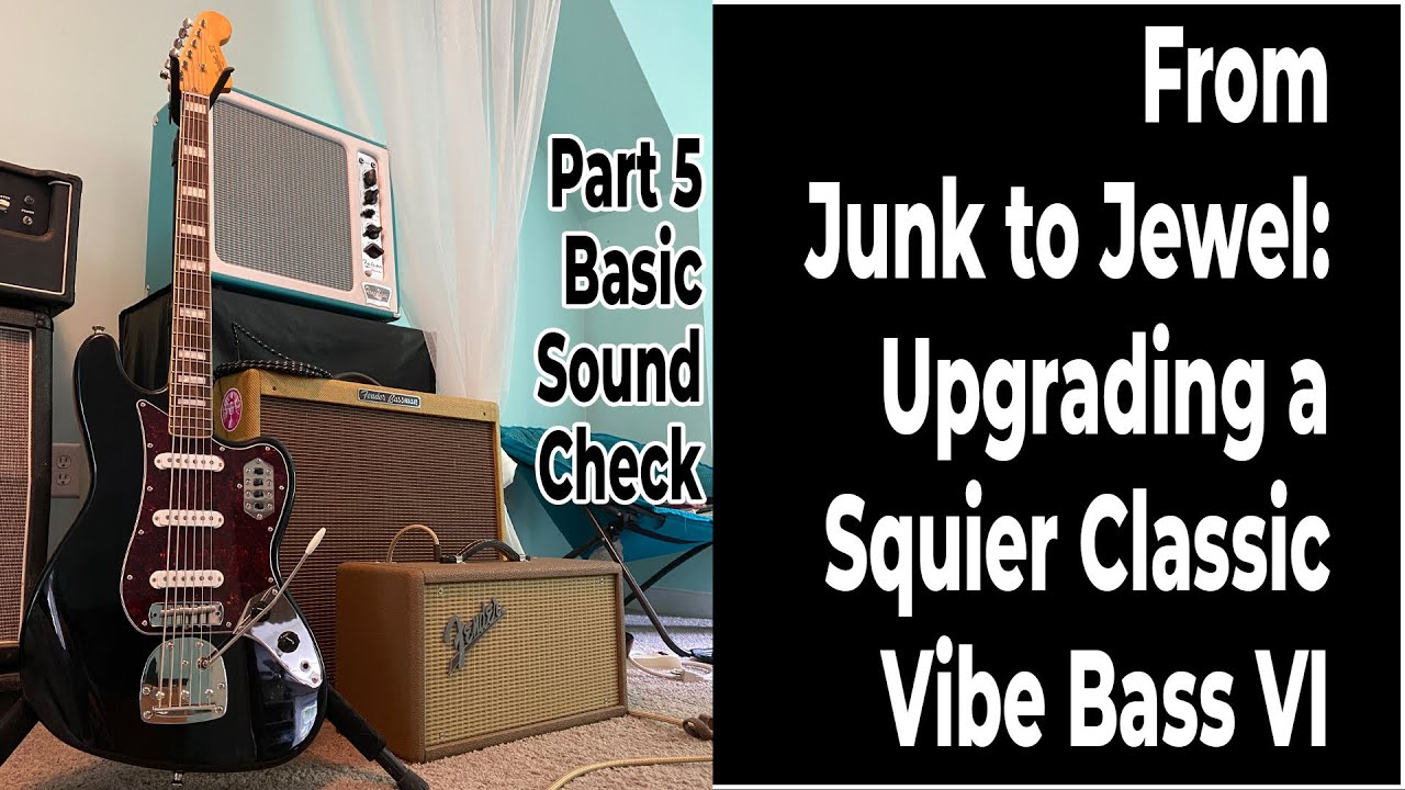 Squier Classic Vibe Bass VI Upgrades - Part 5 (of 6)