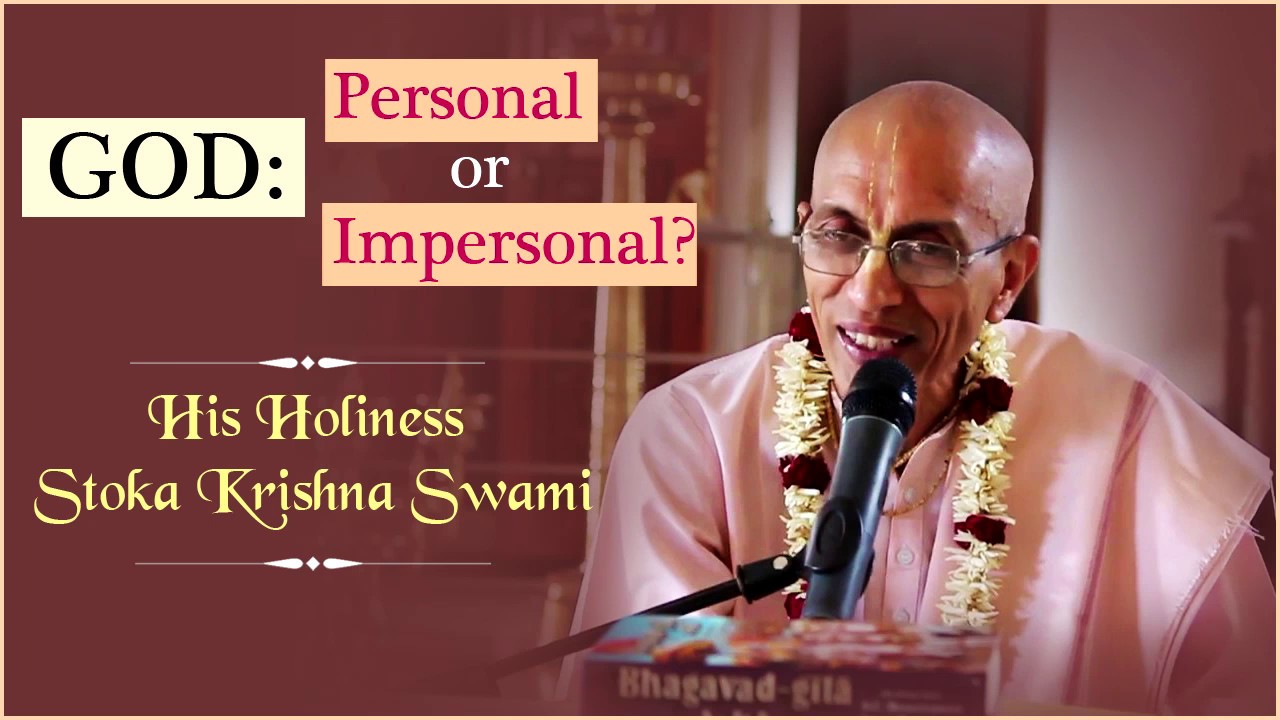 Is God Personal or Impersonal? | His Holiness  Stoka Krishna Swami