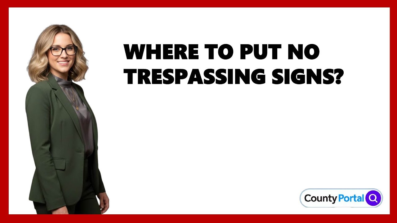 Where To Put No Trespassing Signs?