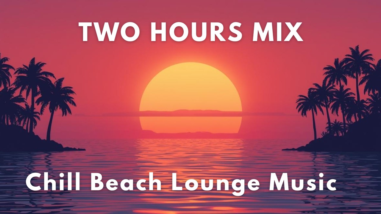Island Bar Ambience: Smooth Chillout Lounge Background Music for Calm & Focus | Nearly Two Hours