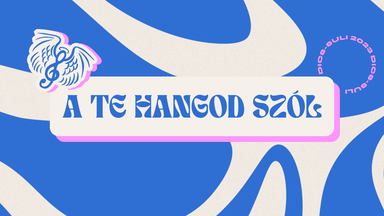 Dics-Suli 2023 - A Te Hangod Szól