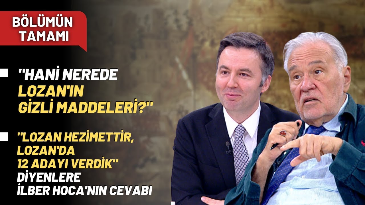 ''Hani Nerede Lozan'ın Gizli Maddeleri?'' | Bölümün Tamamı