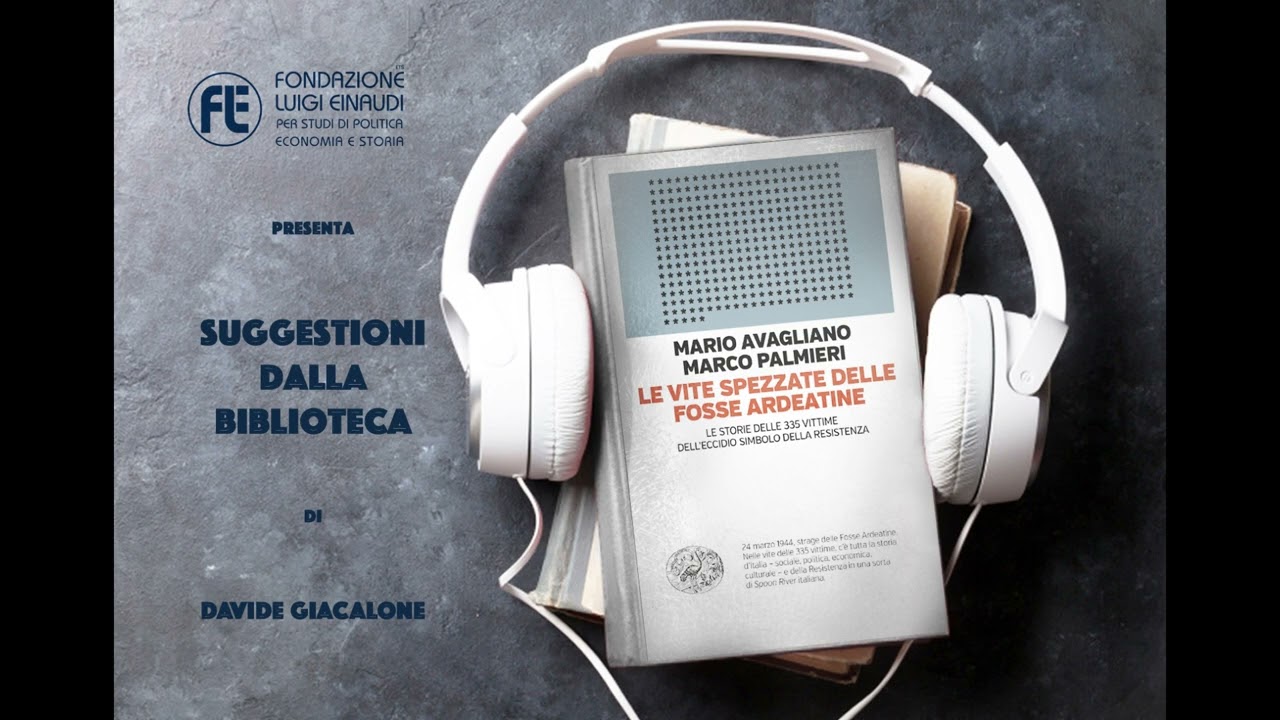Mario Avagliano e Marco Palmieri - Le vite spezzate delle Fosse Ardeatine