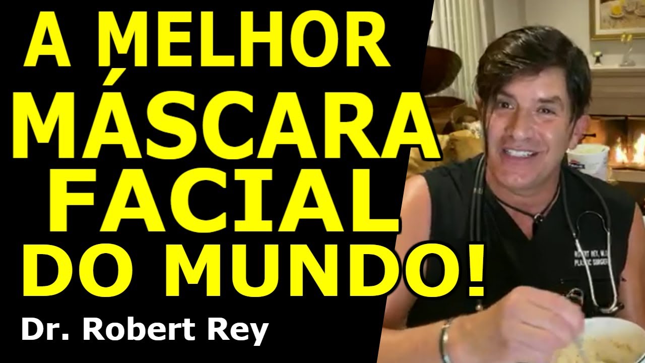 Dr. Rey - A melhor máscara facial caseira do mundo!