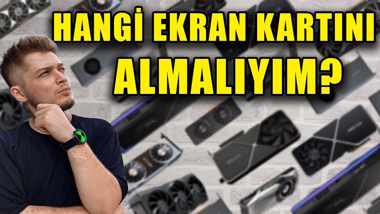 EKRAN KARTI ALMA REHBERİ | Tüm Modeller