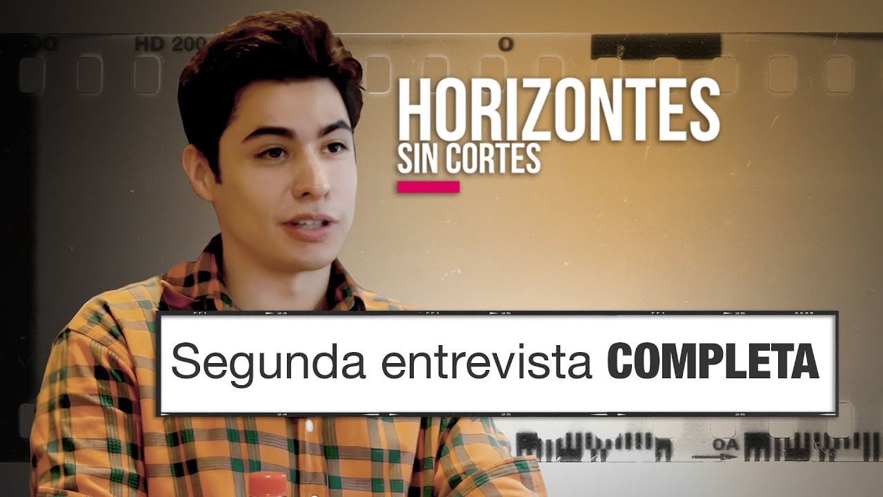 Horizontes Sin Cortes - Segunda Entrevista Completa