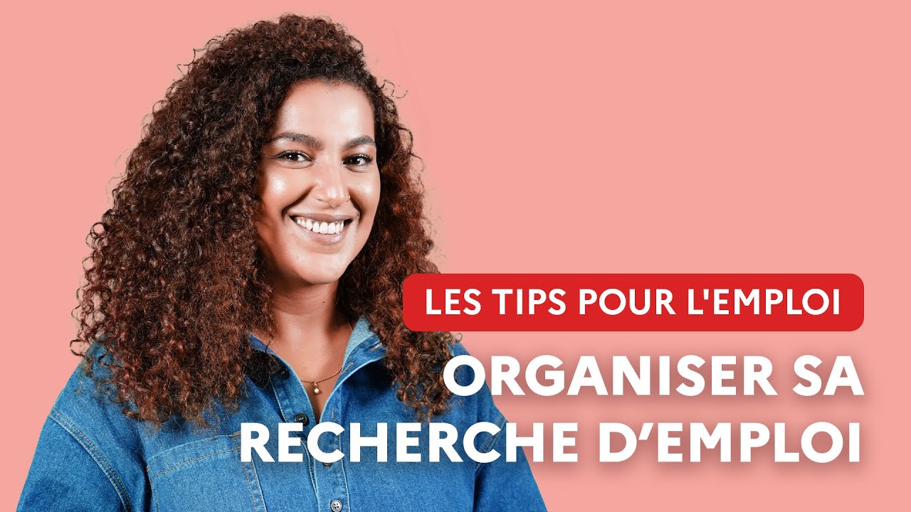 Organiser sa recherche d'emploi | Les tips pour l'emploi