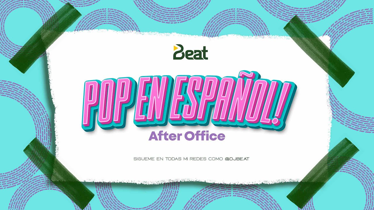 DJ BEAT / POP EN ESPAÑOL - After Office ( Reik, Sin Bandera, Shakira, 5ta Estación, Paulina Rubio