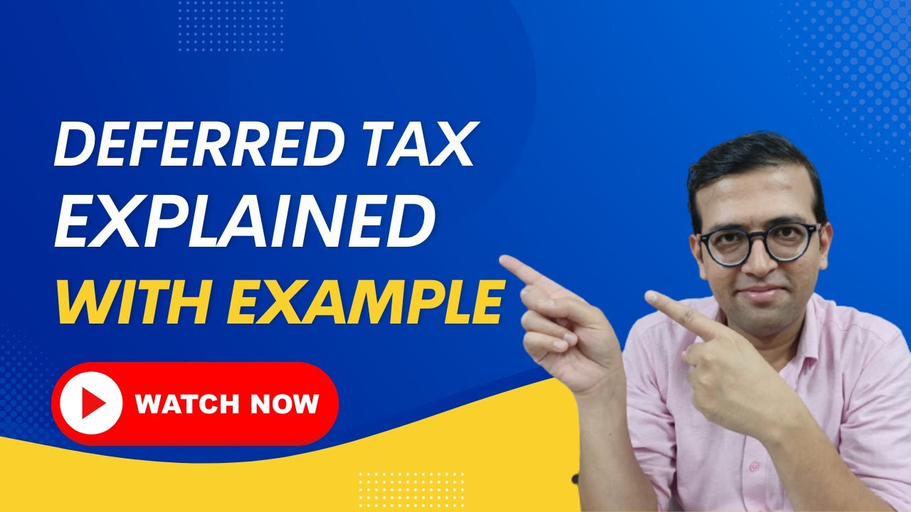 Deferred Tax Explained with Example | Profit & Loss approach and Balance Sheet Approach explained