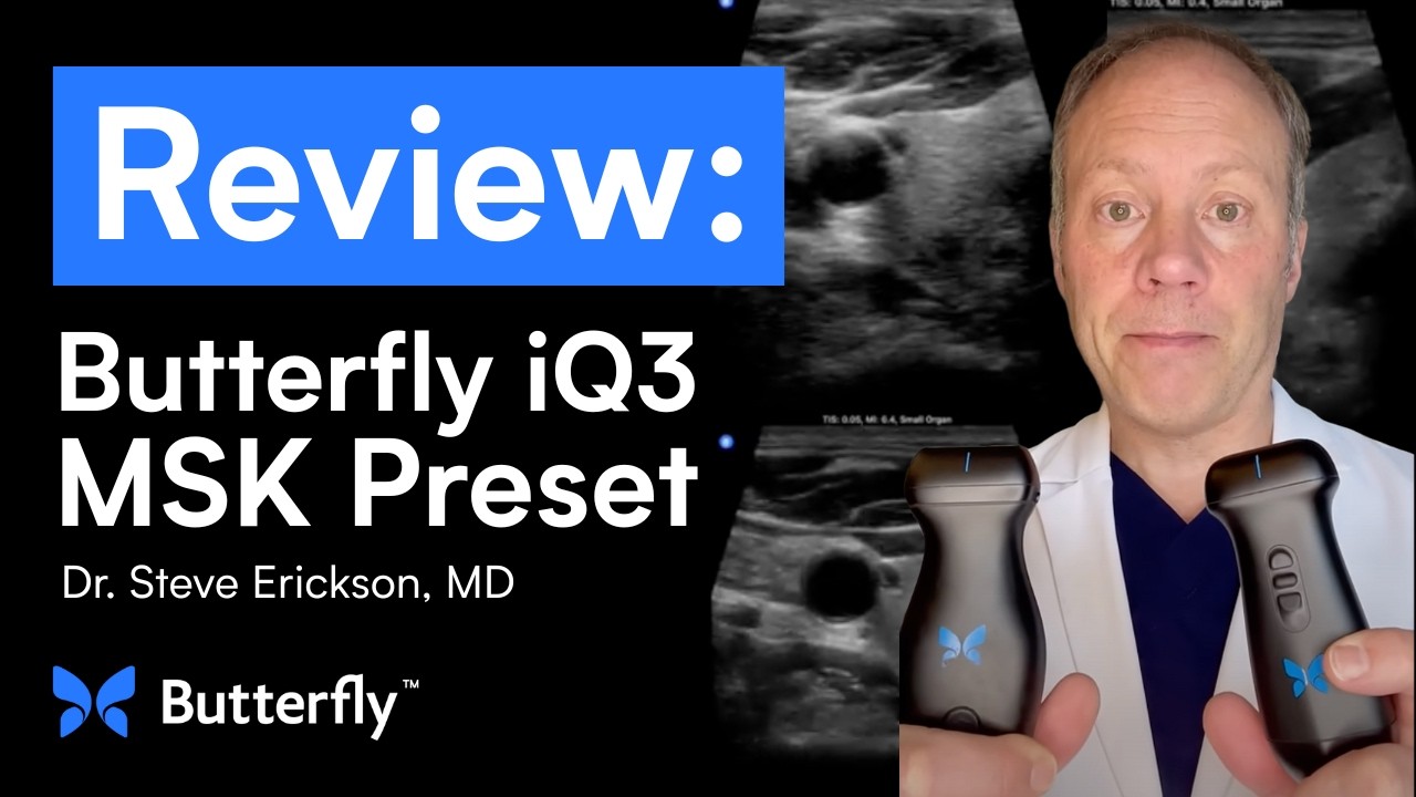 iQ3 MSK Preset, reviewed by Dr. Steve Erickson, family physician | Butterfly Network