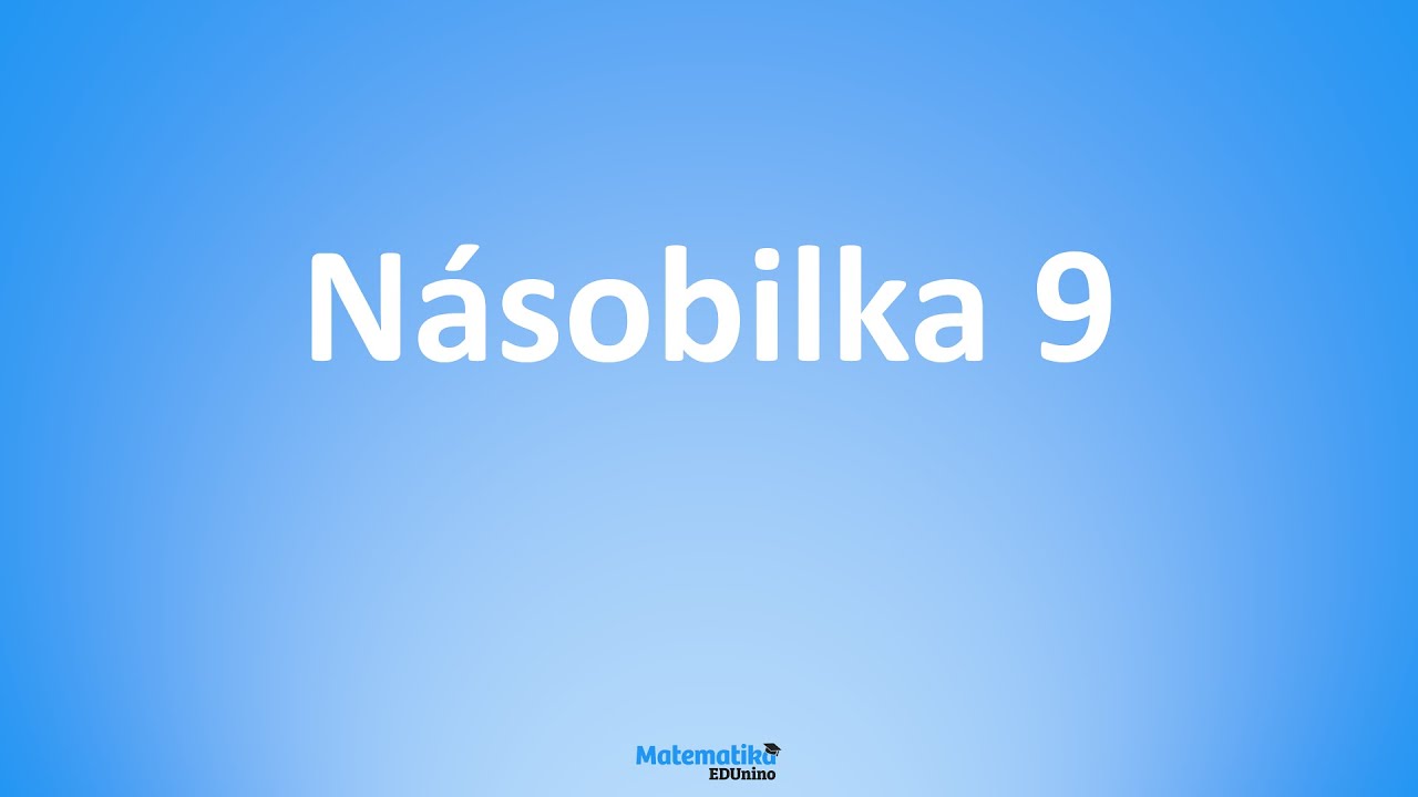 Násobilka 9 - výuka