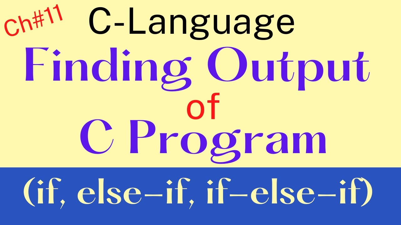 Find Output of C Program| C Programming| C Programming Questions| Chapter 11 (Decision Constructs)