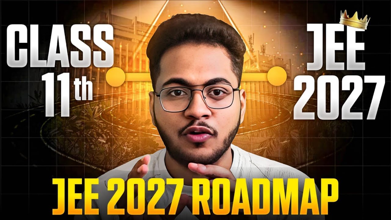 Complete ROADMAP for JEE 2027 Students ‼️