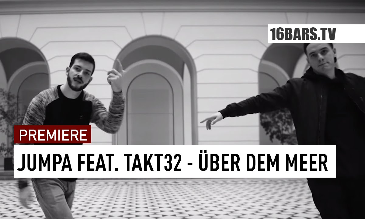 Jumpa feat. Takt32 - Über dem Meer (16BARS.TV PREMIERE)