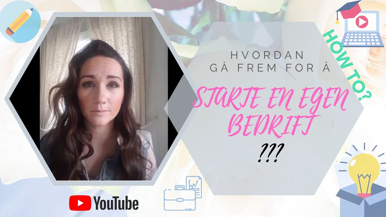 Skap din drømmejobb: Hvordan gå frem for å starte en egen bedrift?
