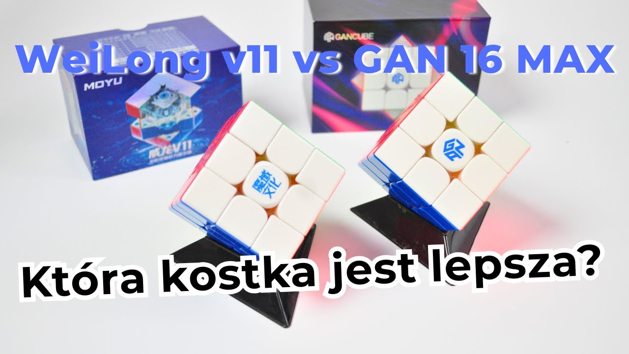 WeiLong v11 oraz GAN 16 MAX. Wrażenia