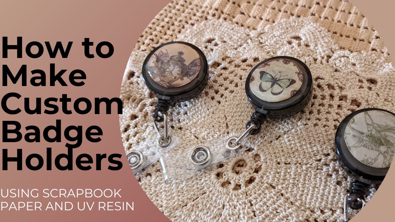 How to Make Custom Badge Holders Using Paper and UV Resin | Dollar Tree Craft!