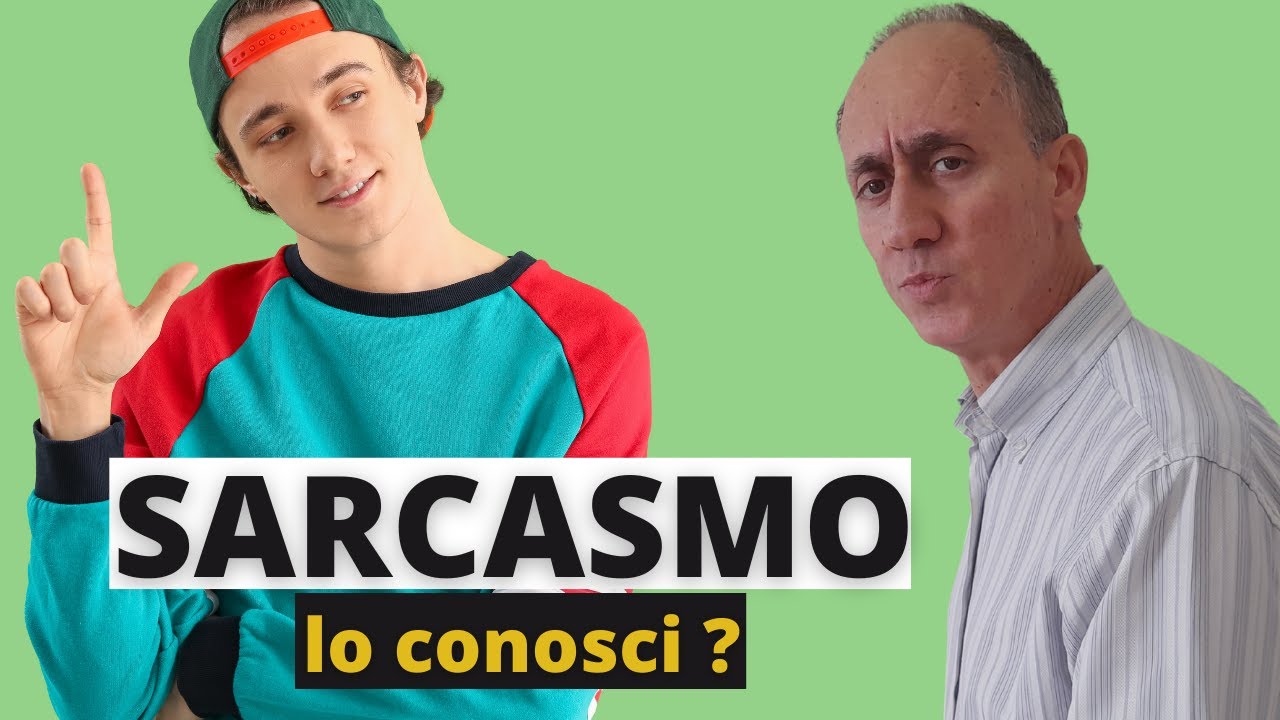 SARCASMO e IRONIA - 2/2. SARCASMO: significato.SARCASMO e IRONIA differenze.