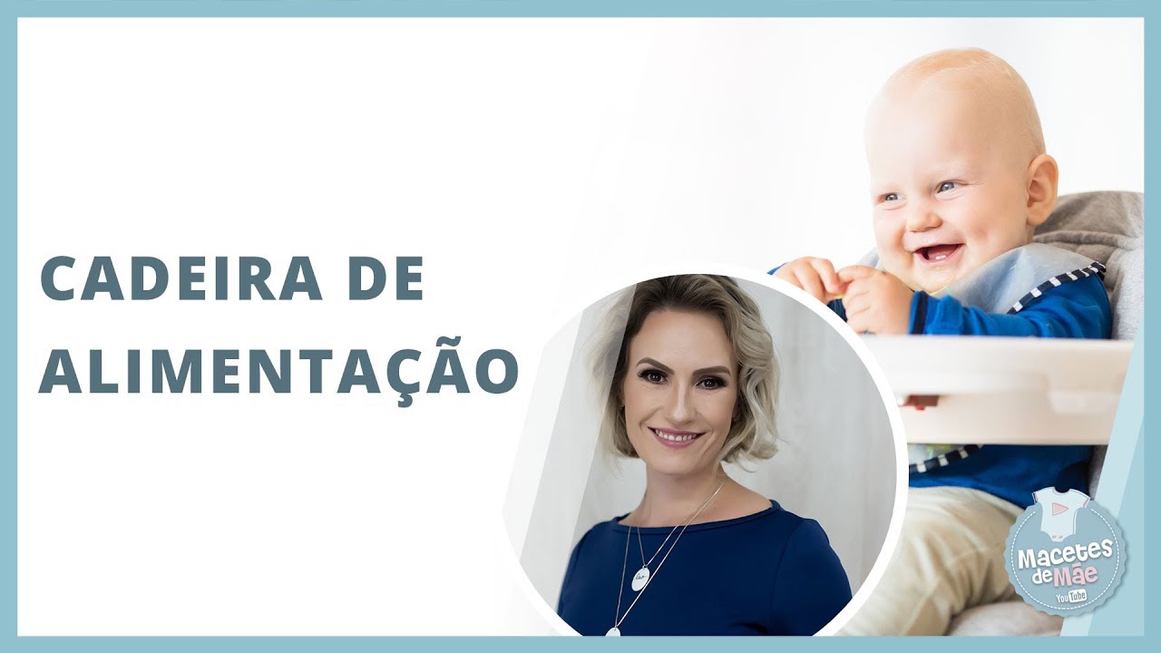 COMO ESCOLHER A CADEIRA DE ALIMENTAÇÃO DO BEBÊ | MACETES DE MÃE