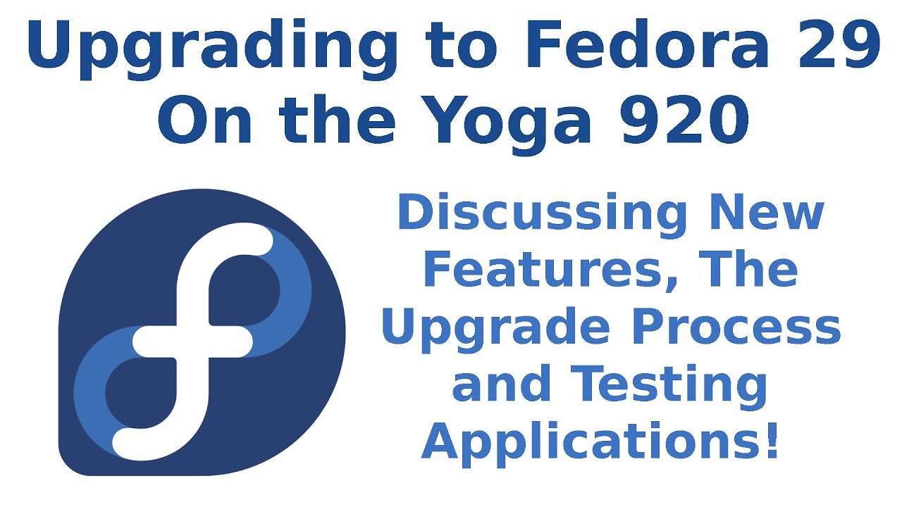 Upgrading to Fedora 29!