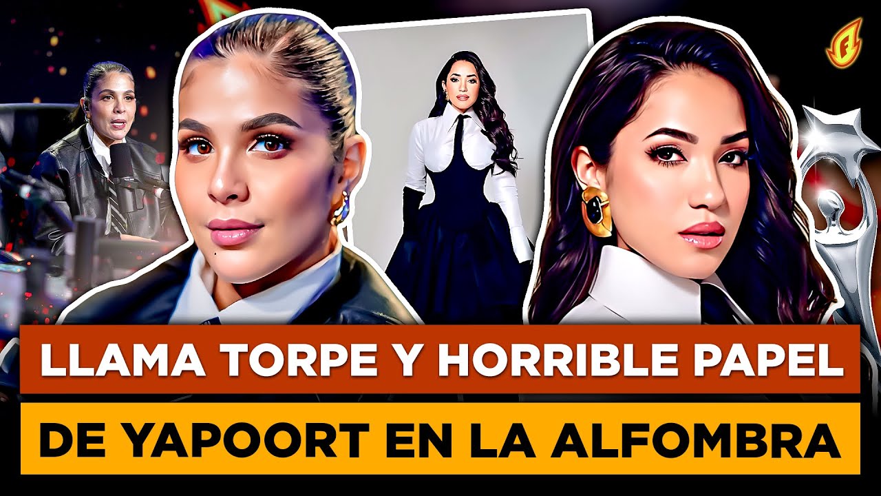 TAMARA CALIFICA DE TORPE Y HORRIBLE PAPEL DE KAREN YAPOORT EN LA ALFOMBRA DE LOS SOBERANOS