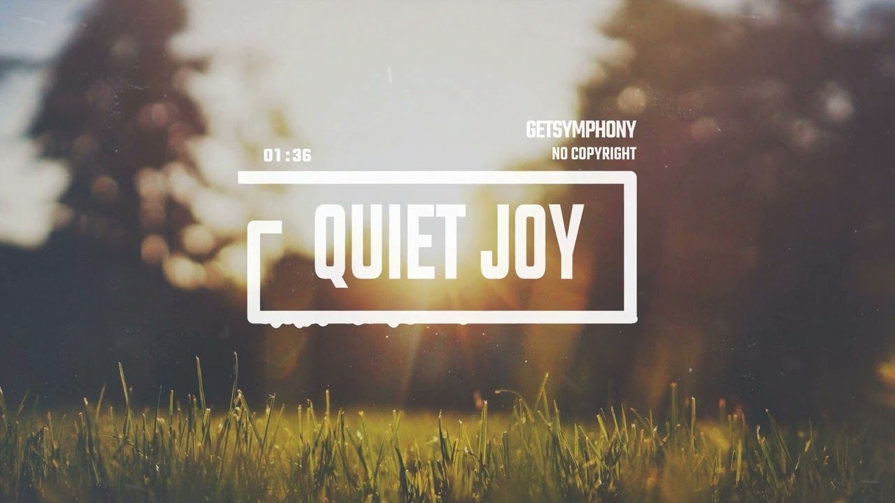 Quiet Joy by GetSymphony | Royalty Free Music