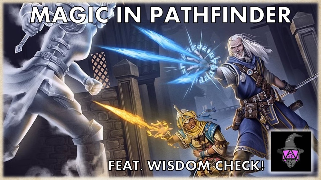 Magic in Pathfinder | A Discussion with Wisdom Check