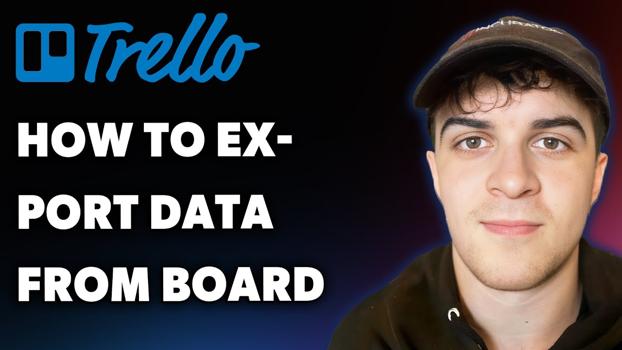 How to Export Data From Trello Board (Full 2025 Guide)