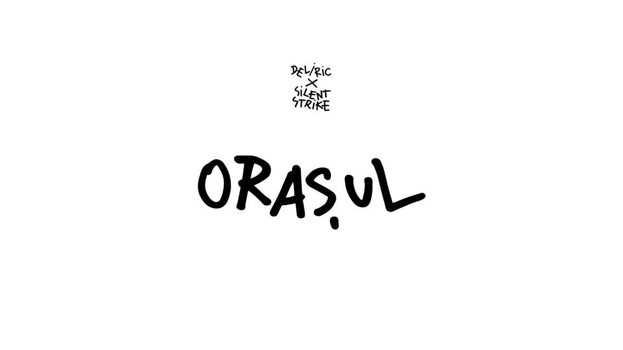 Deliric x Silent Strike - Orasul (Audio)