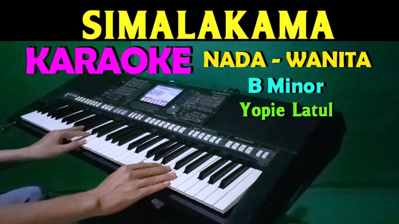 SIMALAKAMA - Yopie Latul | KARAOKE Nada Wanita