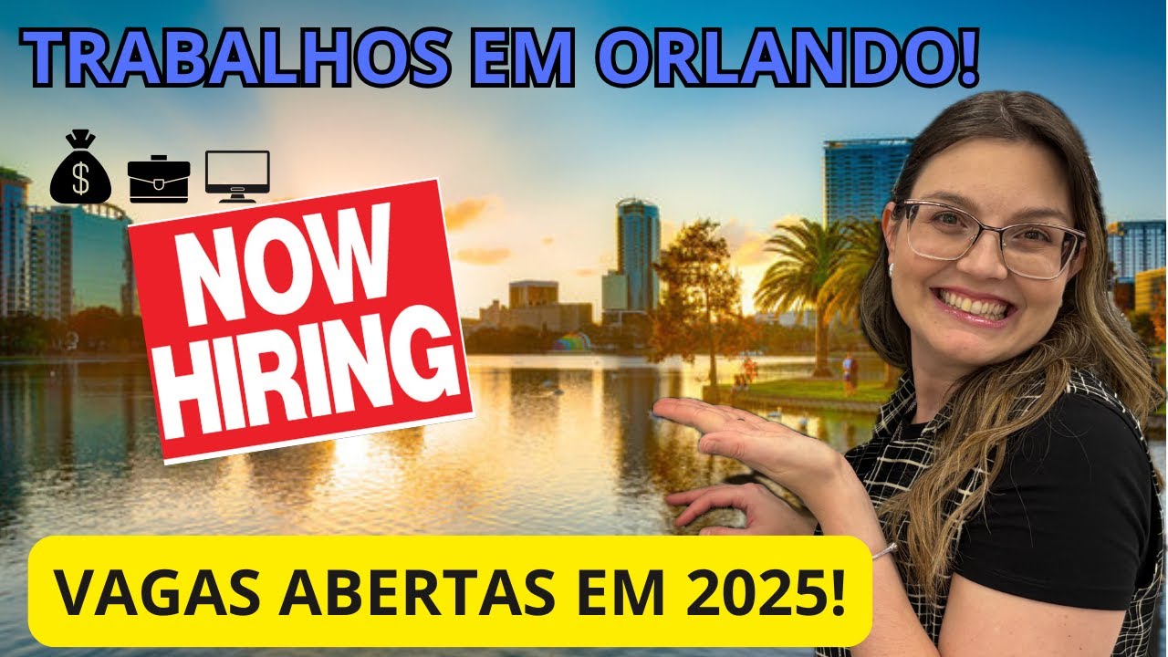 Vagas de Trabalho em Orlando 2025 | Tudo o que Você Precisa Saber!