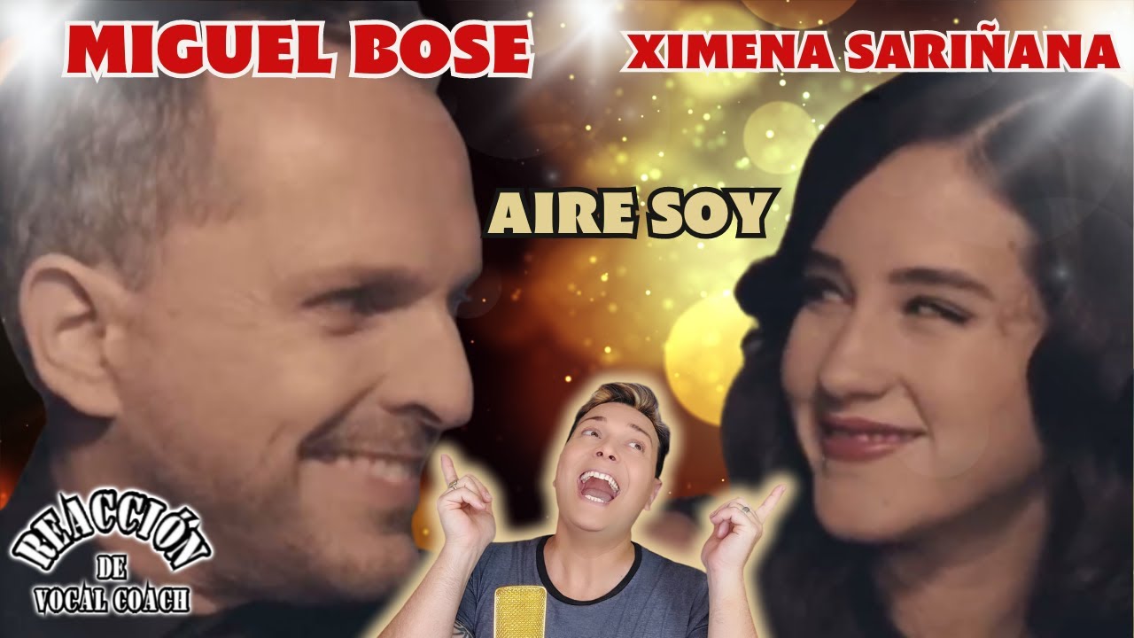 Reaccion / reaction MIGUEL BOSE * XIMENA SARIÑANA * AIRE SOY * Por Adry Vachet Vocal Coach