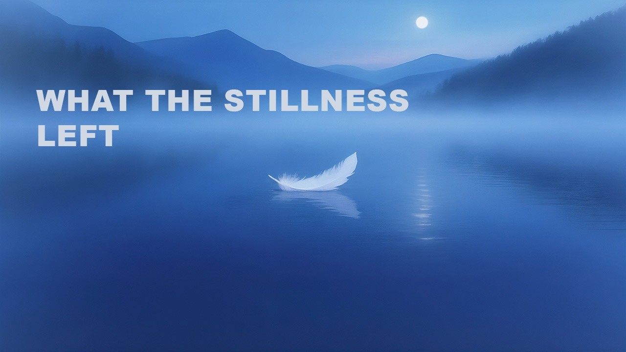 What the Stillness Left | Lyric Video