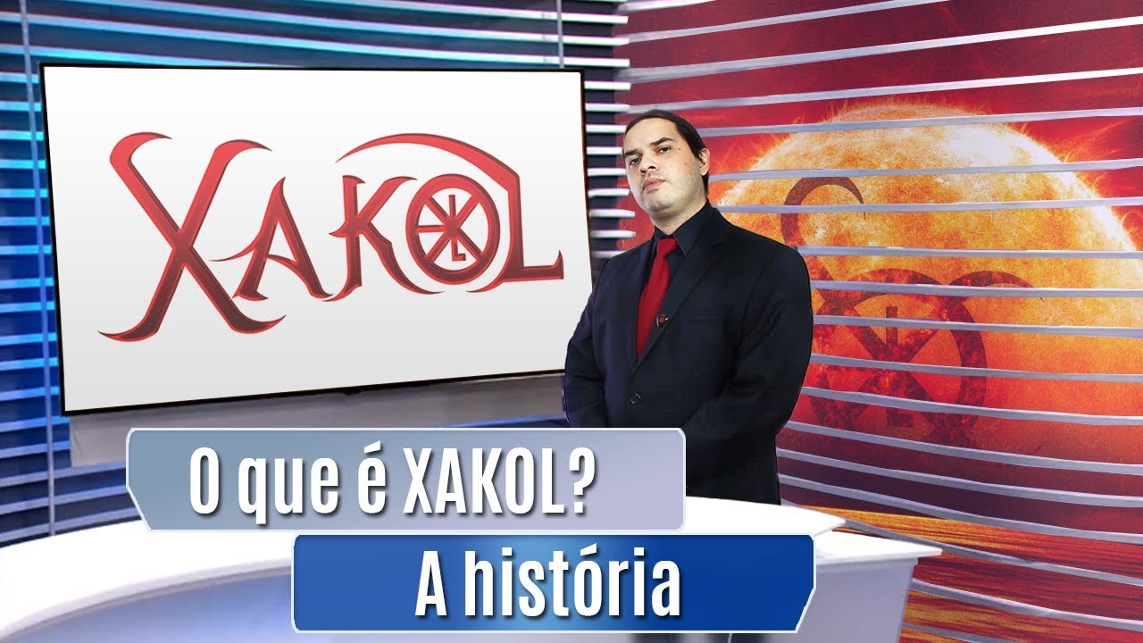 O que &eacute; XAKOL? A Hist&oacute;ria!