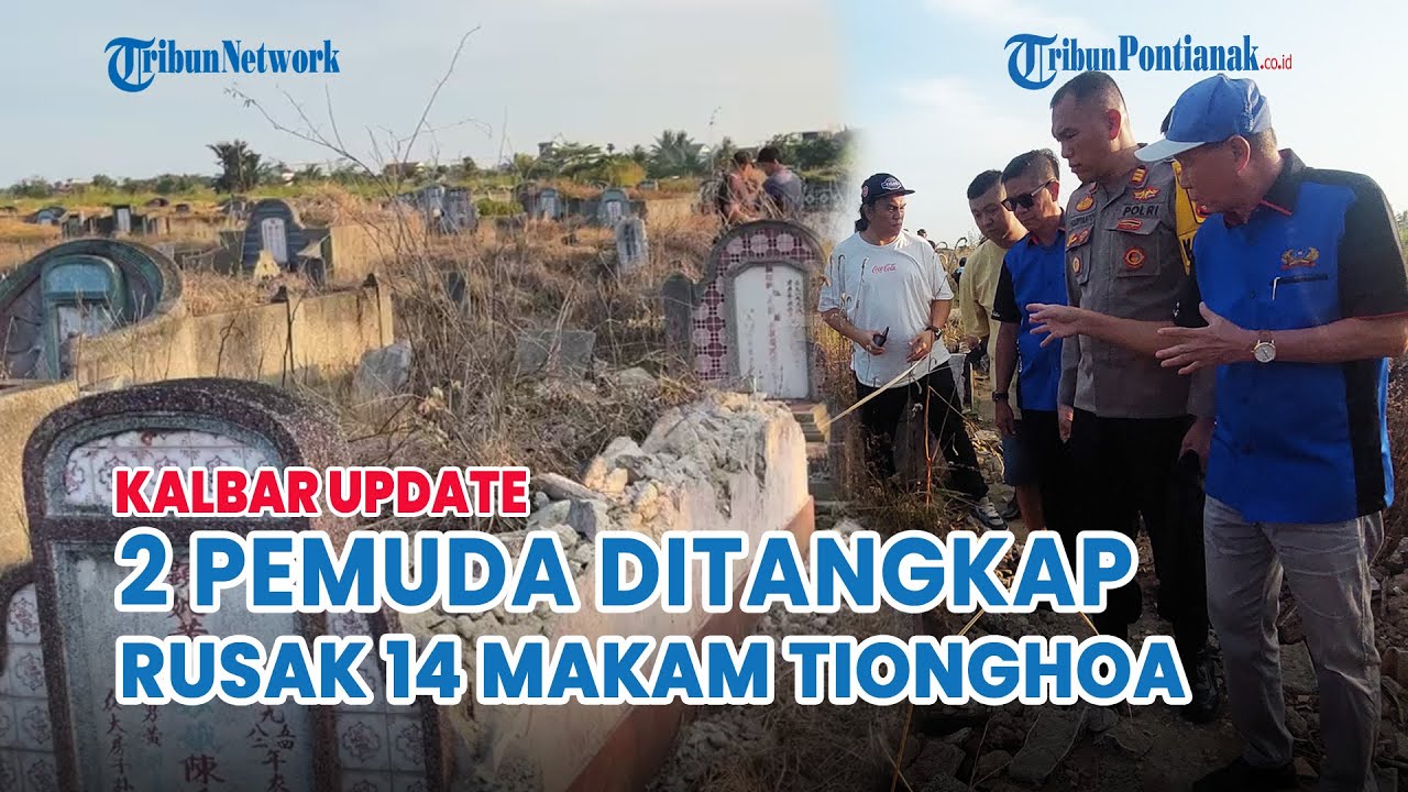 🔴 Pengrusakan 14 Makam Di Pemakaman Yayasan Bhakti Suci Kubu Raya, Polisi Tetapkan 2 Tersangka