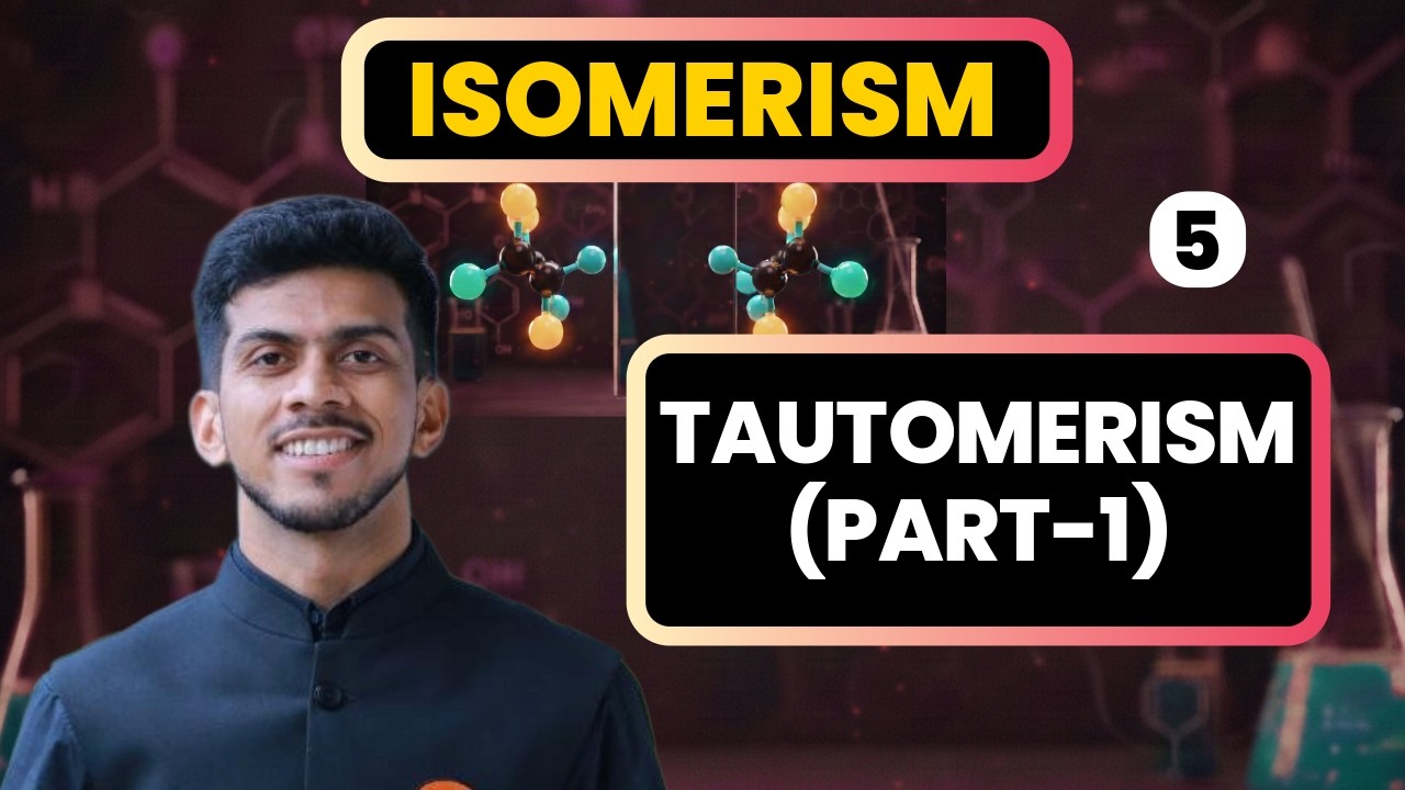 ISOMERISM |5| TAUTOMERISM(PART-1)